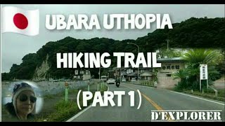 UBARA UTOPIA HIKING TRAIL (Part 1)