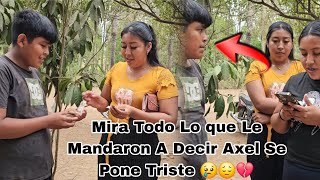 😱Le Mandan Fuerte Cantidad De Dinero A Axel Pero Mira Lo Que Me Mandaron A Decir 😔💔