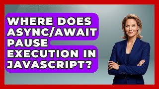 Where Does Async/Await Pause Execution in JavaScript? | JavaScript Toolkit News