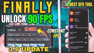 🔥Get 120FPS \u0026 90FPS IN BGMI/PUBG 3.6 UPDATE | 90 FPS GFX TOOL | UNLOCK 90 FPS