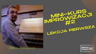 JAK ZACZĄĆ IMPROWIZOWAĆ?? - [mini-Kurs improwizacji #2]