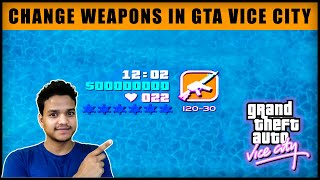 How to Change Weapons in GTA Vice City In Laptop