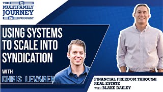 22. Using systems to scale into syndication with Chris Levarek