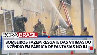 Funcionários são resgatados de incêndio em fábrica de fantasias no RJ | Bora Brasil