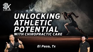 Unlocking Athletic Potential with Chiropractic Care | El Paso, Tx (2023)