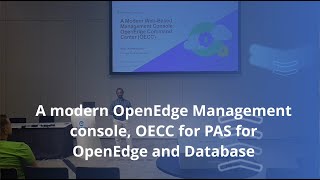 A modern OpenEdge Management console, OECC for PAS for OpenEdge and Database - PUG CHALLENGE 2024