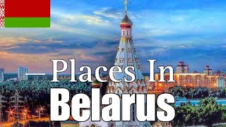 Places In Belarus That Will Blow Your Mind - The Ultimate Travel Guide