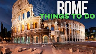 Rome Travel Guide: Best Things to Do in Rome