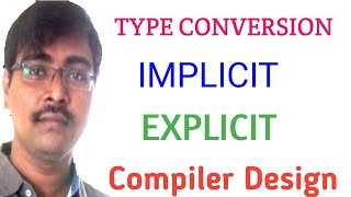 41. TYPE CONVERSION || IMPLICIT CONVERSION || EXPLICIT CONVERSION EXAMPLES || COMPILER DESIGN