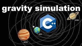 Coding a Planet Gravity Simulation in C++