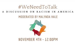 #WeNeedToTalk: A Discussion on Racism in America- Part I