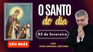 SANTO DO DIA - 03 FEVEREIRO: SÃO BRÁS