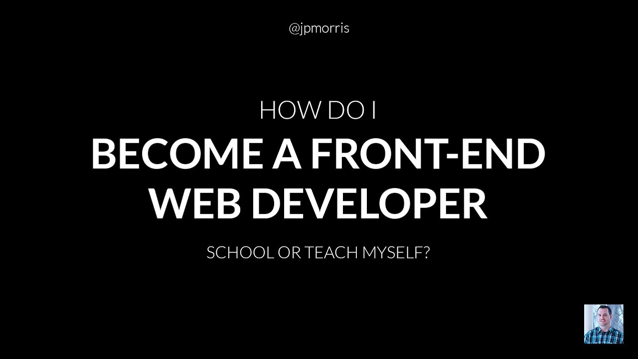 How To Become A Front End Web Developer Youtube