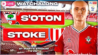EFL CHAMPIONSHIP & COMMENTARY LIVE! | Southampton vs Stoke City | Southampton Fan Watch Along