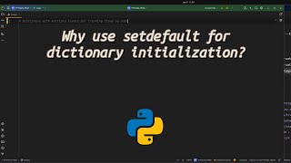 Why use setdefault for dictionary initialization? Python Hack How setdefault Simplifies Dictionary