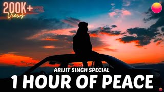 1 HOUR OF PEACE || ARIJIT SINGH SPECIAL || DELTAN RECORDS || SLOWED REVERB × #lofi #arijitsingh