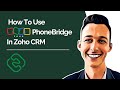 How To Use Zoho PhoneBridge In Zoho CRM