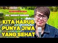 KITA HARUS PUNYA JIWA YANG SEHAT__PS. DEBBY BASJIR