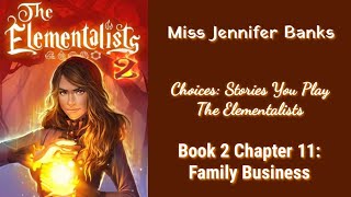 Choices - The Elementalists Book 2 Chapter 11: Family Business (Featuring Shreya Mistry) 👩‍❤️‍💋‍👩