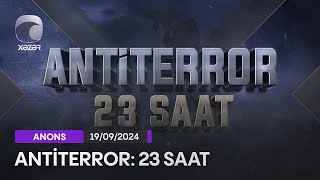 Antiterror: 23 Saat (Sənədli Film)   19.09.2024 ANONS