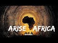 Arise Africa (Afro Soul) Lyrics video — African Anthem