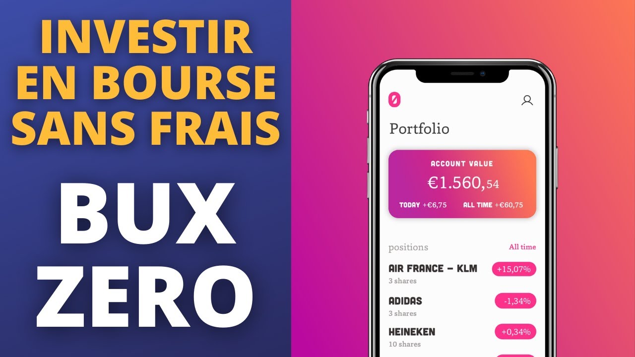 BUX ZERO - INVESTIR EN BOURSE SANS FRAIS ET SANS COMMISSIONS (TUTORIEL ...