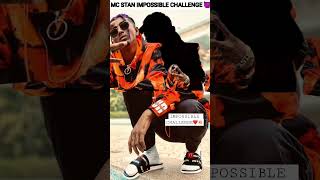 FINALLY MC STAN INDIA KA NO 1 RAPPER NEW IMPOSSIBLE CHALLENGE❤️😈😎 #impossible #mcstan #challenge