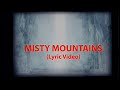 Misty Mountains (Lyric Video) - @thewellermen