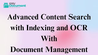 Advanced Content Search with Indexing & OCR | Easy Document Management System