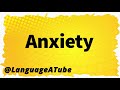 Anxiety Pronunciation ⚡️ How To Pronounce Anxiety!