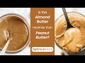 Is the Almond Butter Healthier Than Peanut Butter? Optimum G2.6