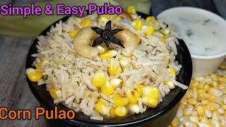 Best Recipe For Lunch, Partys, Dinner/ Corn Pulao /స్వీట్ కార్న్ పులావ్