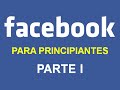 FACEBOOK PARA PRINCIPIANTES - PARTE I