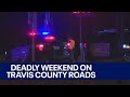 Deadly weekend on Travis County roads | FOX 7 Austin