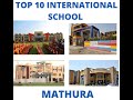 Top 10 Best International School in Mathura ll Uttar Pradesh