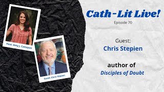 Cath-Lit Live! Episode 70 - Guest Chris Stepien discusses his new book Disciples of Doubt