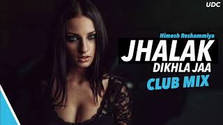 Jhalak Dikhla Jaa - Club Mix || Himesh Reshammiya || Latest Remix 2021 || UDC