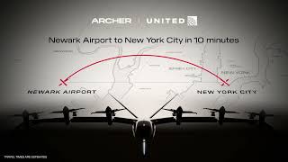 Archer and United Airlines Announce First Commercial eVTOL Route in US