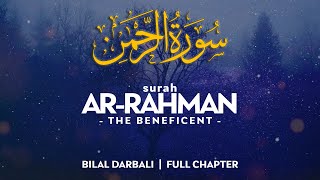 Surah Ar Rahman الرحمان (THE BENEFICENT) [Full Chapter] - القارئ بلال دربالي | Bilal Darbali (4K)