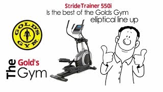 Gold's Gym Stride Trainer 550i Elliptical Review