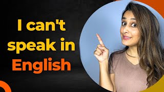 "I can't speak in English" - my 7 tips to express your thoughts in English confidently & accurately