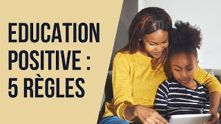 Education positive : 5 règles