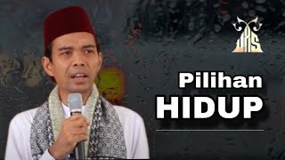 PILIHAN HIDUP - Ustadz Abdul Somad