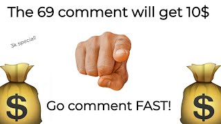 The 69 Comment Will Get 10$