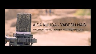 Yabesh Nag - Aisa Khuda | Philemon Anand \u0026 Ravish Ram | Christian Worship Song