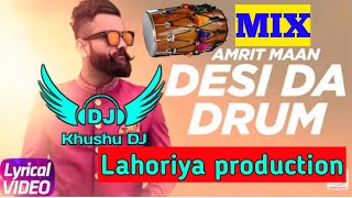 Desi Da Drum Dhol Mix Amit Maan Feat kuldeep Production