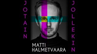 Matti Halmetvaara - Jotain jollekin