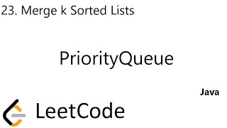 LeetCode 23 | Merge k Sorted Lists | PriorityQueue | Java