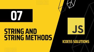 07 Strings and String Methods in JavaScript | Icoess Solutions