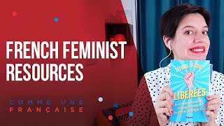 10 French Feminist Resources - Comme une Française